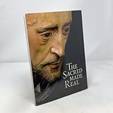The Sacred Made Real: Spanish Painting and Sculpture 1600-1700