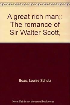 Hardcover A great rich man;: The romance of Sir Walter Scott, Book