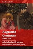 Augustine's Confessions. Books I-IV: A Latin Reader (Latin Patristic Series) (Latin Edition)