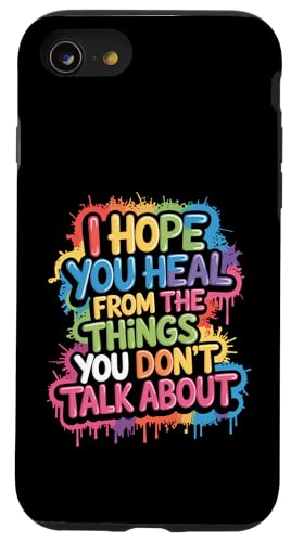 I Hope You Heal From The Things You Don't Talk About - �X�}�z�P�[�X iPhone SE (2020) / 7 / 8 �p