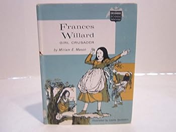 Hardcover Frances Willard, girl crusader (Childhood of famous Americans) Book