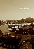  Der mörderische Sagenkreis zu Görlitz