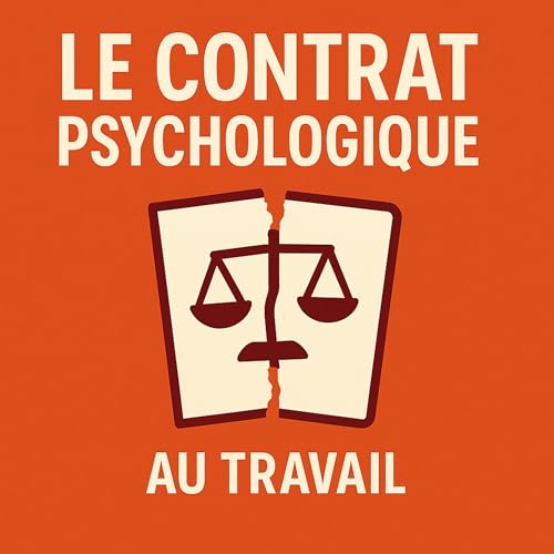 #22 Le contrat psychologique (au travail)