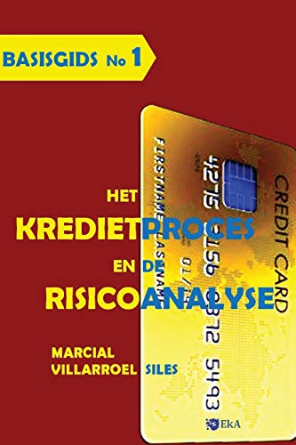 BASISGIDS Het kredietproces en de risicoanalyse (Analyse van kredietrisico) (Dutch Edition)
