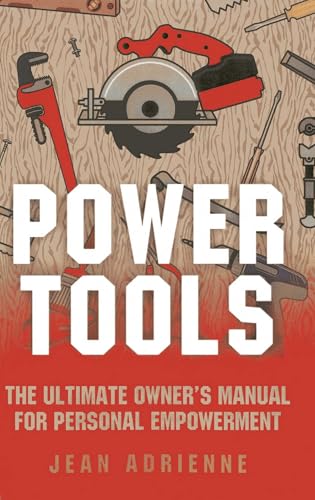 Power Tools: The Ultimate Owner's Manual For Personal Empowerment (English Edition)