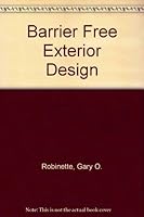Barrier-Free Exterior Design: Anyone Can Go Anywhere 0442223498 Book Cover