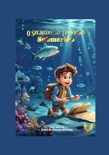 O Segredo do Tesouro Submarino (Portuguese Edition) - de Almeida Machado, Rafael