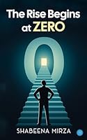 The Rise Begins At Zero B0FPN9RX8M Book Cover