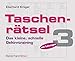Taschenrätsel 3 - Das kleine, schnelle Gehirntraining: mit Lösungen