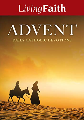 Living Faith Advent 2018: Daily Catholic Devotions