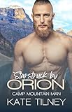 Starstruck by Orion: a curvy girl, mountain man instalove short romance (Camp Mountain Man Book 11)