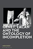 Genet, Lacan and the Ontology of Incompletion (English Edition)