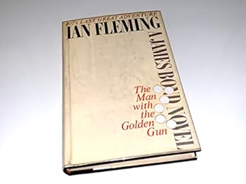 Hardcover The Man With The Golden Gun: 007'S Last Great Adventure Book