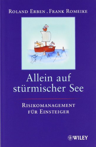 Allein auf stürmischer See: Risikomanagement für Einsteiger: Risikomanagement Fur Einsteiger Allein auf stürmischer See: Risikomanagement für Einsteiger: Risikomanagement Fur Einsteiger