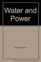 Water and power: The Peripheral Canal and its alternatives 0913890499 Book Cover