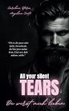 Cover zum Buch All your silent Tears: Du wirst mich ...