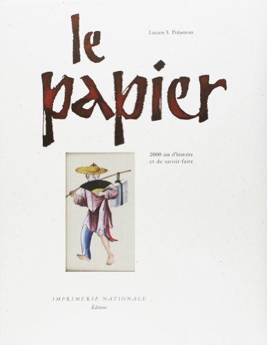 Télécharger LE PAPIER. 2000 ans d'histoire et de savoir-faire PDF Ebook En Ligne