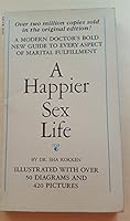 A happier sex life: 'a guide to married life' B0000CNB4X Book Cover