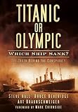 Titanic or Olympic: Which Ship Sank?: The Truth Behind the Conspiracy