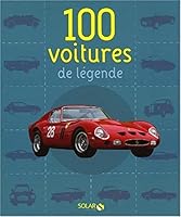 100 voitures de légende 2263049274 Book Cover