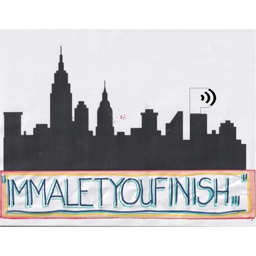 ImmaLetYouFinish... Podcast Por ImmaLetYouFinish Courtney Anderson Amy Linden arte de portada