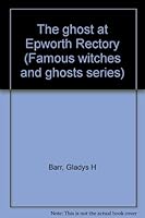 The ghost at Epworth Rectory (Famous witches and ghosts series) B0006C5I8G Book Cover