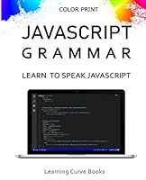 JavaScript Grammar: In Color 1091513465 Book Cover