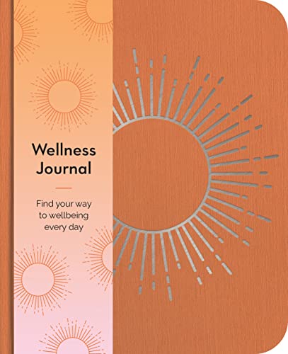 Wellness Journal: Find Your Way to Wellbeing Every Day (Sirius We...