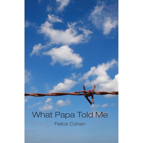 Listen to What Papa Told Me by Felice Cohen episode artwork