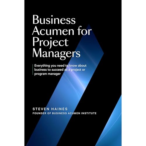 Business Acumen for Project Managers by Steven Haines episode artwork