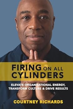 Firing On All Cylinders: Elevate Organisational Energy, Transform Culture & Drive Results