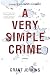 A Very Simple Crime