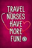 Photo Gallery travel nurses have more fun!: funny nurse saying notebook / journal 6x9 with 120 blank lined pages Photo Gallery travel nurses have more fun!: funny nurse saying notebook / journal 6x9 with 120 blank lined pages