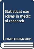 Statistical Exercises in Medical Research 0470267445 Book Cover