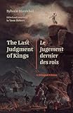 The Last Judgment of Kings / Le Jugement dernier des rois: A Bilingual Edition (Scènes francophones: Studies in French and Francophone Theater) (English and French Edition)