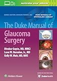 The Duke Manual of Glaucoma Surgery (Duke Manuals of Ophthalmic Surgery)