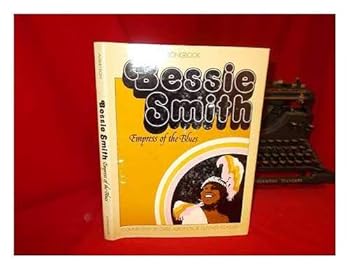 Bessie Smith: Empress of the Blues