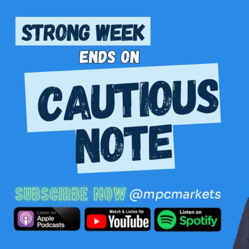 Week Ends on a Cautious Note