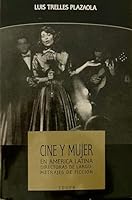 Cine Y Mujer En America Latina/ Film and Women in Latin America: Directoras De Largometrajes De Ficcion/ Directors of Fiction Feature Film 0847725073 Book Cover