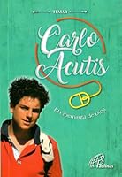 Carlo Acutis - El cibernauta de Dios. 9587861485 Book Cover