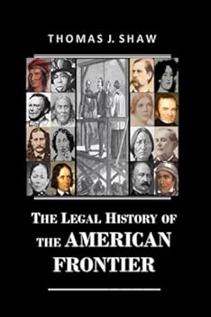Paperback The Legal History of the American Frontier Book