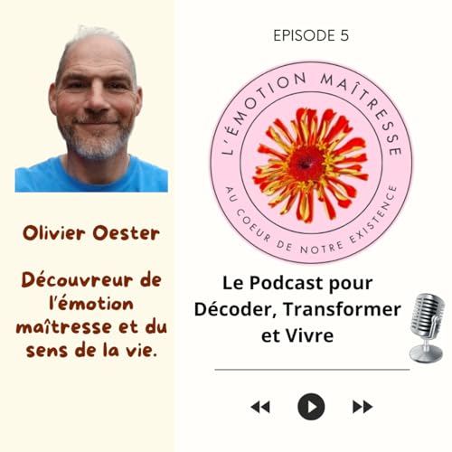 L'Emotion Ma&icirc;tresse - Le podcast pour atteindre la Ma&icirc;trise &Eacute;motionnelle et la Paix Int&eacute;rieure dura