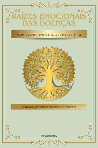 Raízes Emocionais das Doenças - Medicina Tradicional Chinesa e Ps...