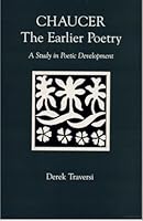 Chaucer: The Earlier Poetry : A Study in Poetic Development 0874133068 Book Cover
