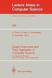 Graph-Grammars and Their Application to Computer Science: 3rd International Workshop, Warrenton, Virginia, USA, December 2-6, 1986 (Lecture Notes in Computer Science (291))