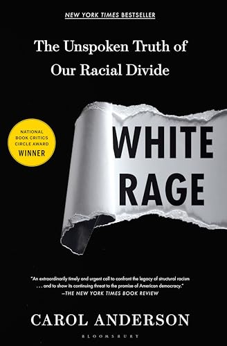 White Rage: The Unspoken Truth of Our Racial Divide