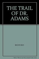 The Trail of Dr. Adams B000YU3PQC Book Cover