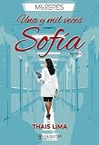 Una y Mil Veces Sofía (Mujeres que me habitan nº 1)