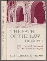The Path of the Law from 1967: Proceedings and Papers at the Harvard Law School Convocation held on the One-hundred Fiftieth Anniversary of Its Founding B08RWTV5QB Book Cover