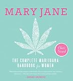 Mary Jane: The Complete Marijuana Handbook for Women